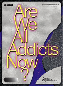 Are we all addicts now?
